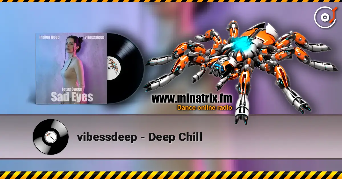 vibessdeep - Deep Chill жоғары сапада онлайн тыңдау | Minatrix.FM