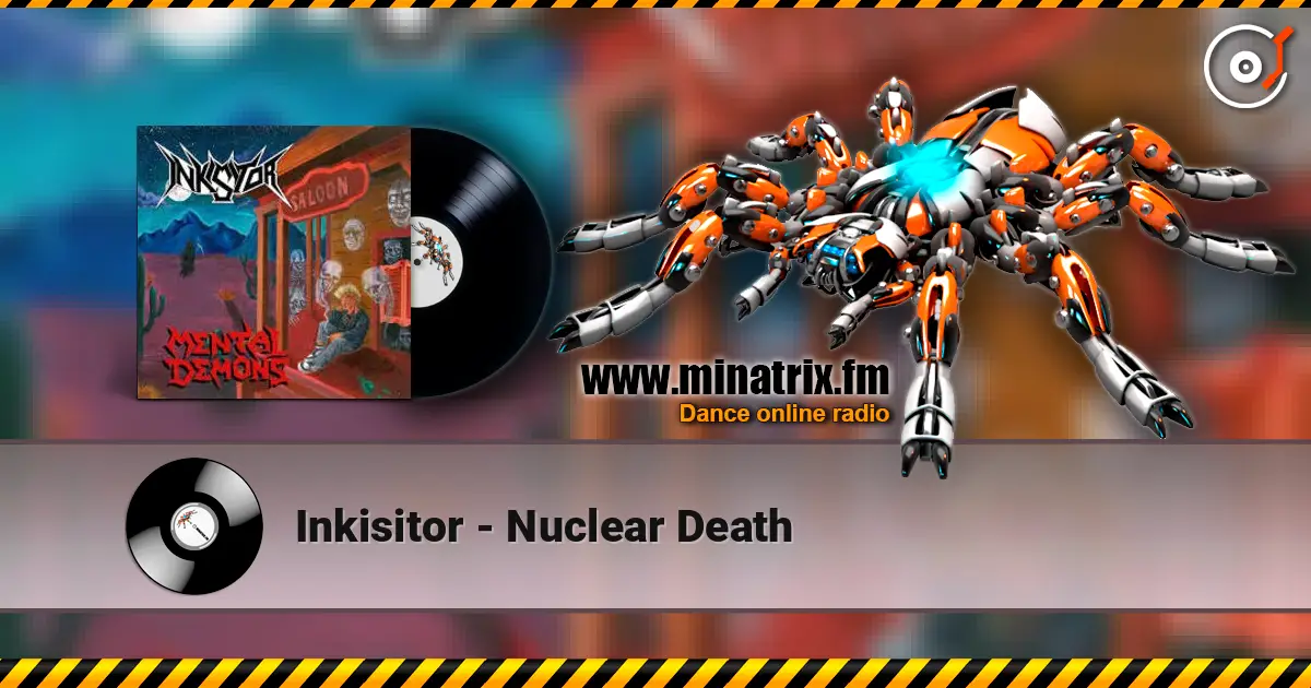 Inkisitor - Nuclear Death жоғары сапада онлайн тыңдау | Minatrix.FM