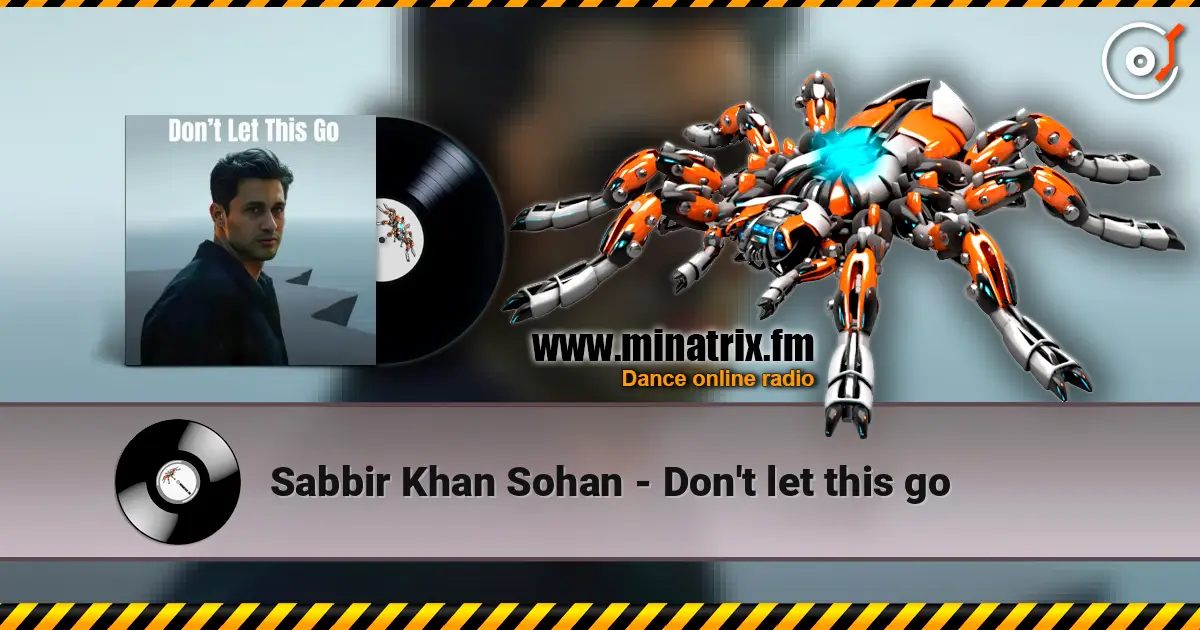 Sabbir Khan Sohan - Don't let this go жоғары сапада онлайн тыңдау | Minatrix.FM
