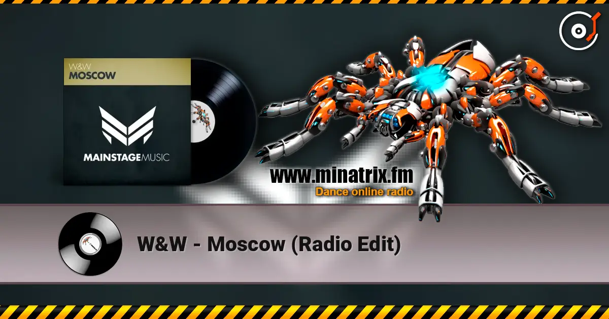 W&W - Moscow (Radio Edit) жоғары сапада онлайн тыңдау | Minatrix.FM