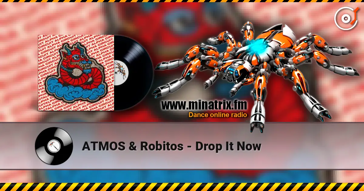 ATMOS & Robitos - Drop It Now жоғары сапада онлайн тыңдау | Minatrix.FM
