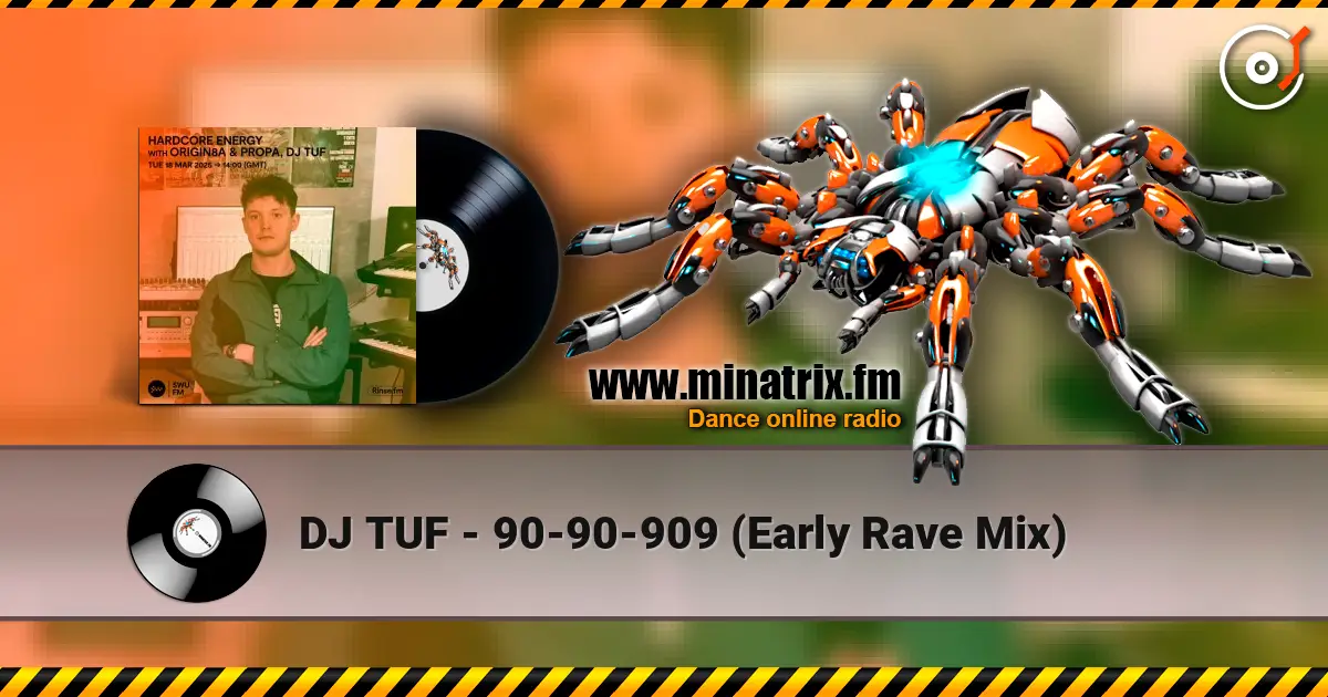 DJ TUF - 90-90-909 (Early Rave Mix) жоғары сапада онлайн тыңдау | Minatrix.FM