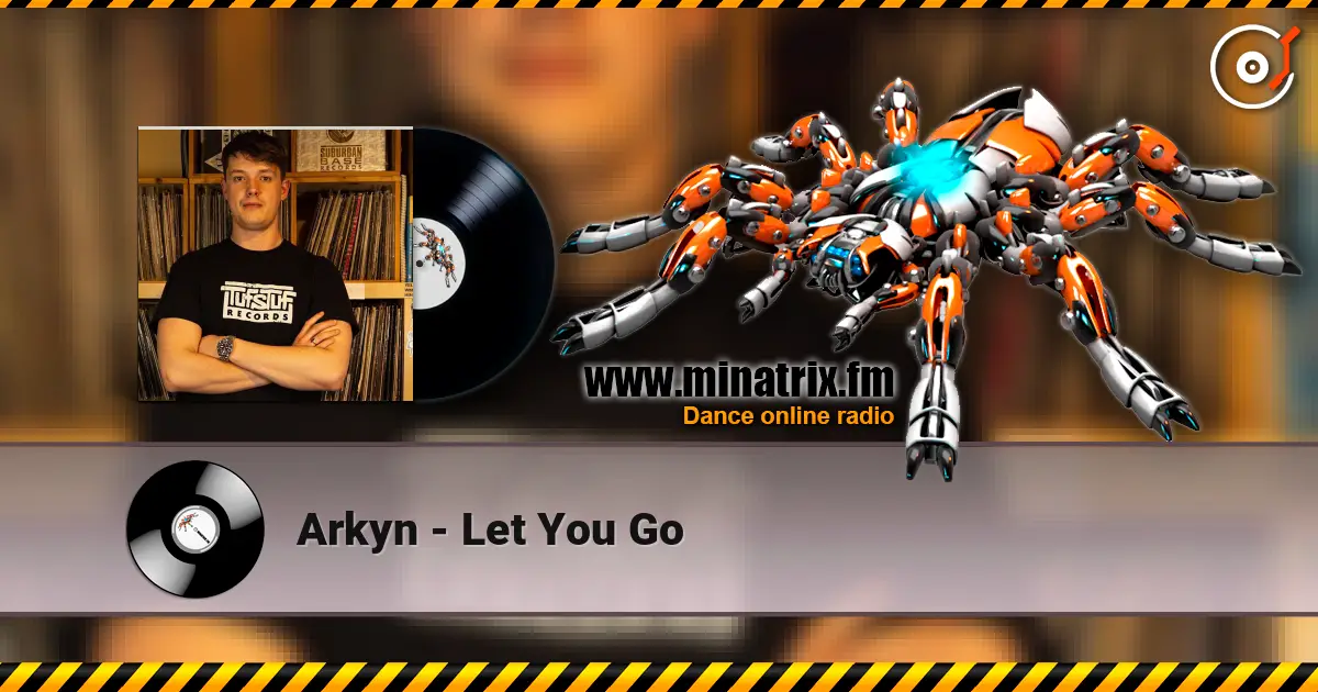 Arkyn - Let You Go жоғары сапада онлайн тыңдау | Minatrix.FM