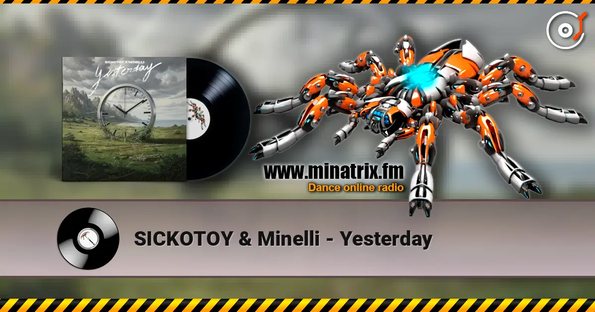 SICKOTOY & Minelli - Yesterday жоғары сапада онлайн тыңдау | Minatrix.FM
