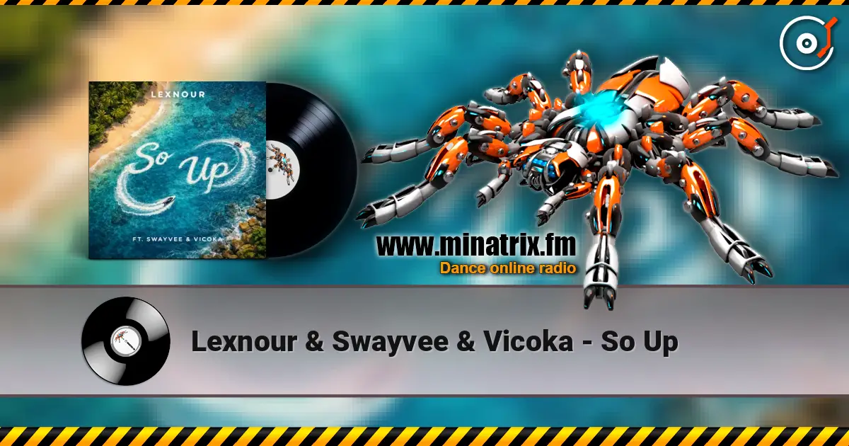 Lexnour & Swayvee & Vicoka - So Up жоғары сапада онлайн тыңдау | Minatrix.FM