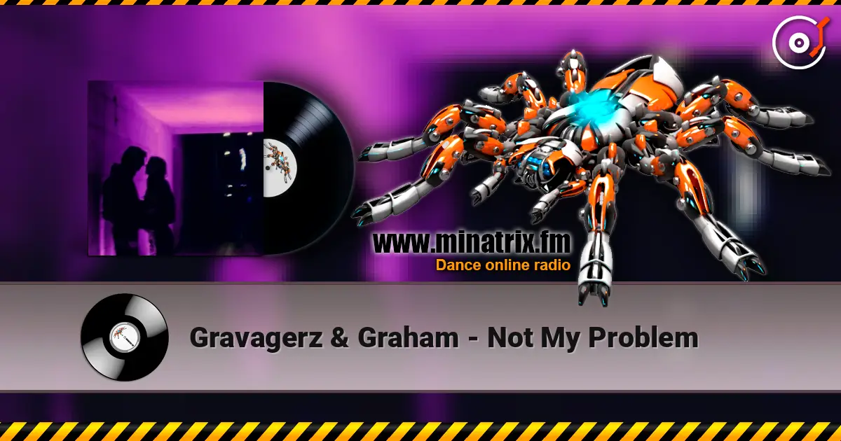 Gravagerz & Graham - Not My Problem жоғары сапада онлайн тыңдау | Minatrix.FM