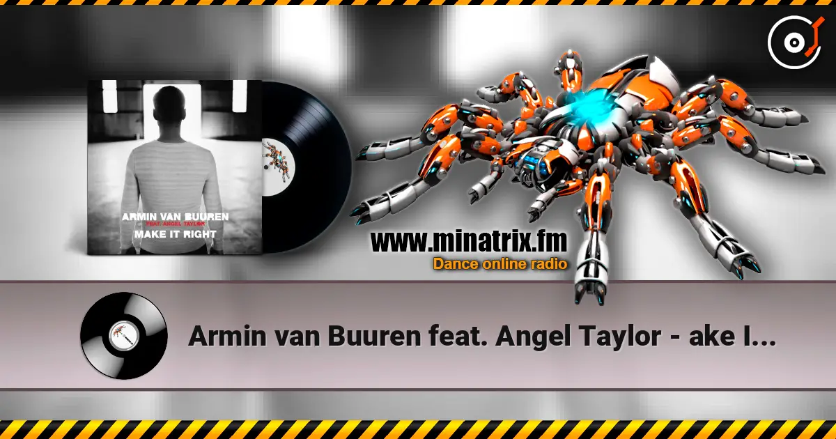 Armin van Buuren feat. Angel Taylor - ake It Right жоғары сапада онлайн тыңдау | Minatrix.FM