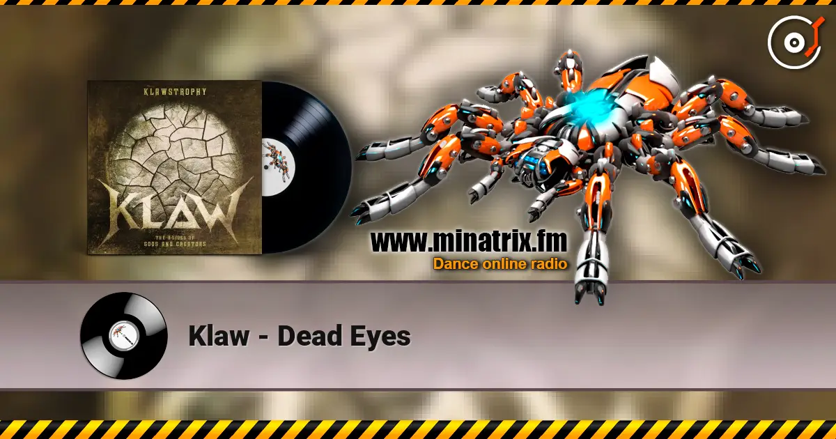 Klaw - Dead Eyes жоғары сапада онлайн тыңдау | Minatrix.FM