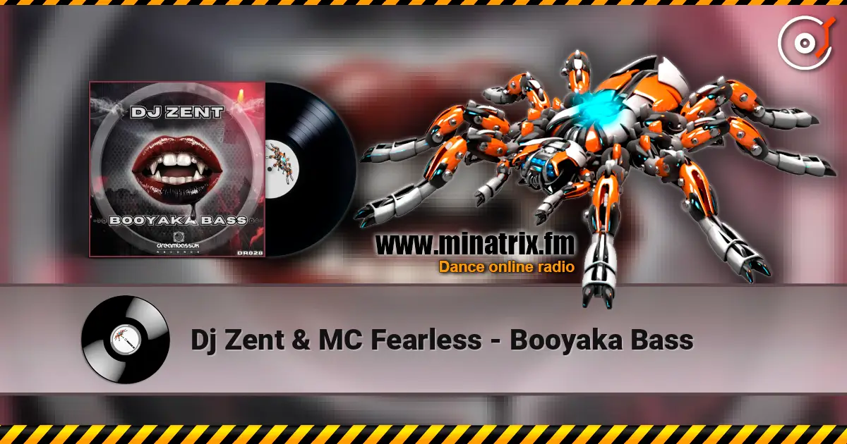 Dj Zent & MC Fearless - Booyaka Bass жоғары сапада онлайн тыңдау | Minatrix.FM