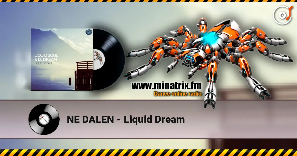NE DALEN - Liquid Dream жоғары сапада онлайн тыңдау | Minatrix.FM