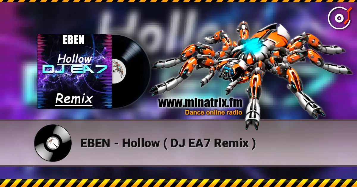 EBEN - Hollow ( DJ EA7 Remix ) жоғары сапада онлайн тыңдау | Minatrix.FM