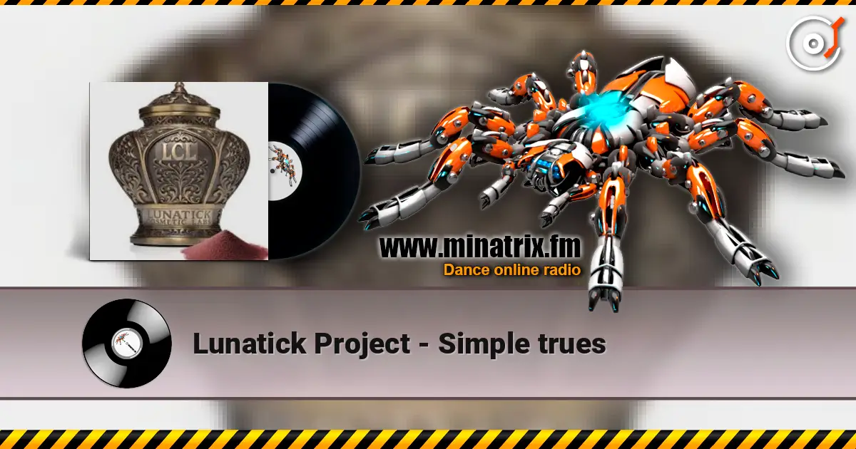 Lunatick Project - Simple trues жоғары сапада онлайн тыңдау | Minatrix.FM