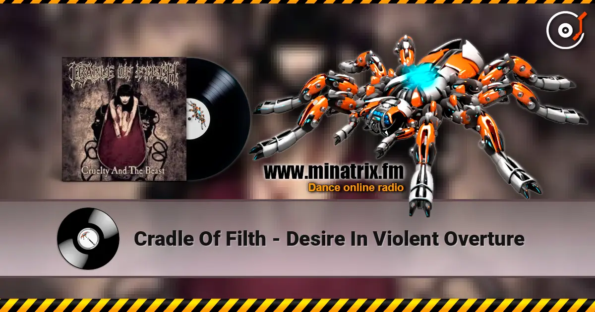 Cradle Of Filth - Desire In Violent Overture жоғары сапада онлайн тыңдау | Minatrix.FM