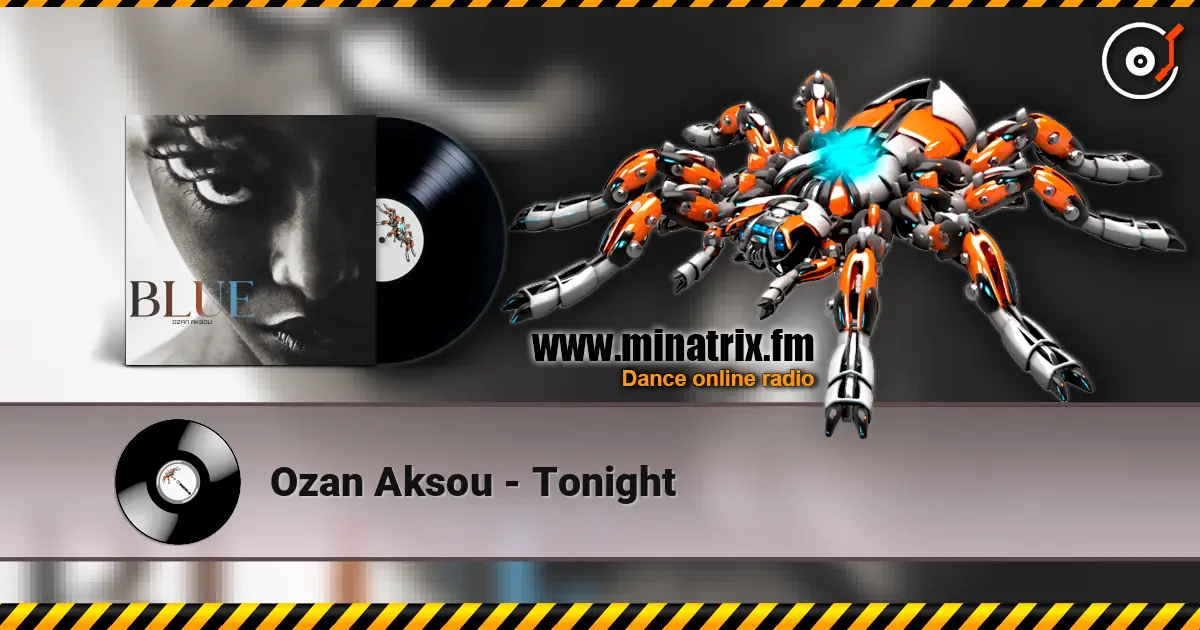 Ozan Aksou - Tonight жоғары сапада онлайн тыңдау | Minatrix.FM