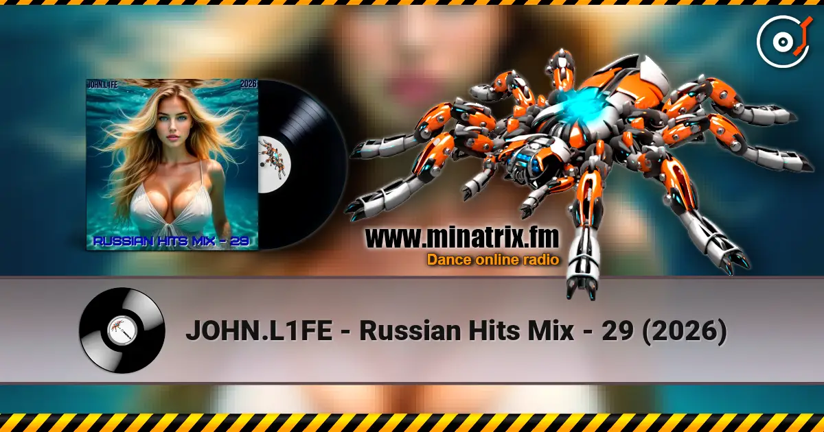 JOHN.L1FE - Russian Hits Mix - 29 (2026) жоғары сапада онлайн тыңдау | Minatrix.FM
