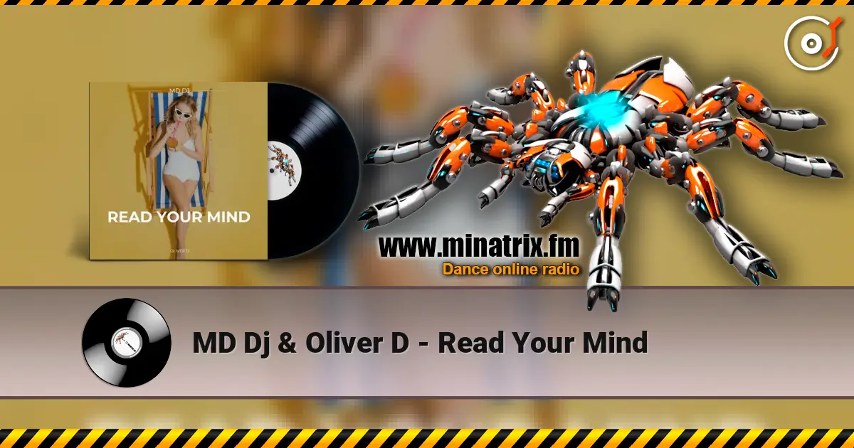 MD Dj & Oliver D - Read Your Mind жоғары сапада онлайн тыңдау | Minatrix.FM