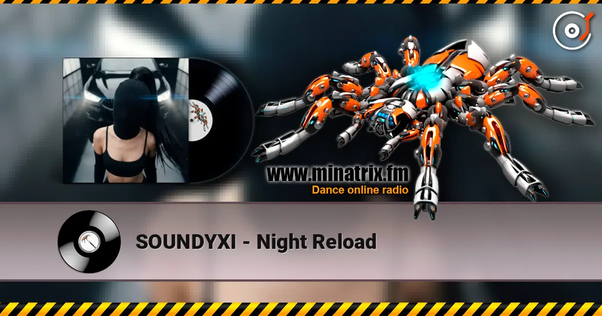 SOUNDYXI - Night Reload жоғары сапада онлайн тыңдау | Minatrix.FM