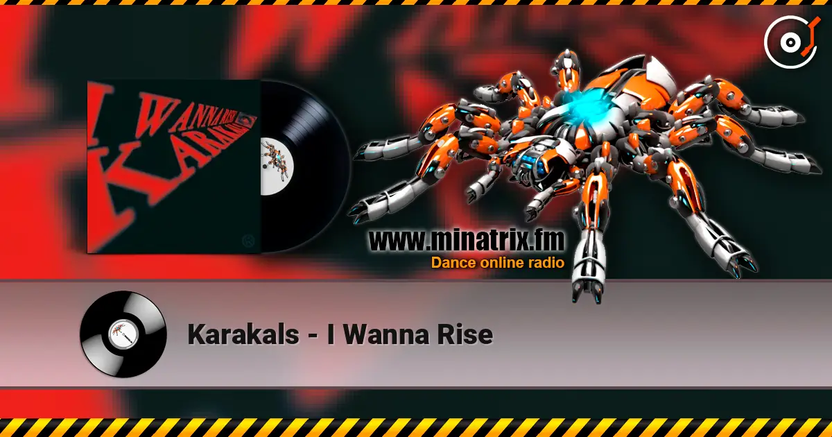 Karakals - I Wanna Rise жоғары сапада онлайн тыңдау | Minatrix.FM
