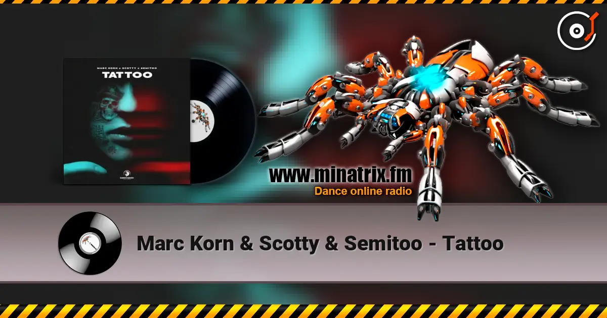 Marc Korn & Scotty & Semitoo - Tattoo жоғары сапада онлайн тыңдау | Minatrix.FM