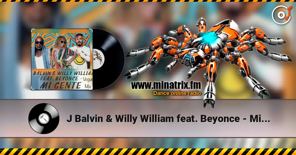 J Balvin & Willy William feat. Beyonce - Mi Gente жоғары сапада онлайн тыңдау | Minatrix.FM