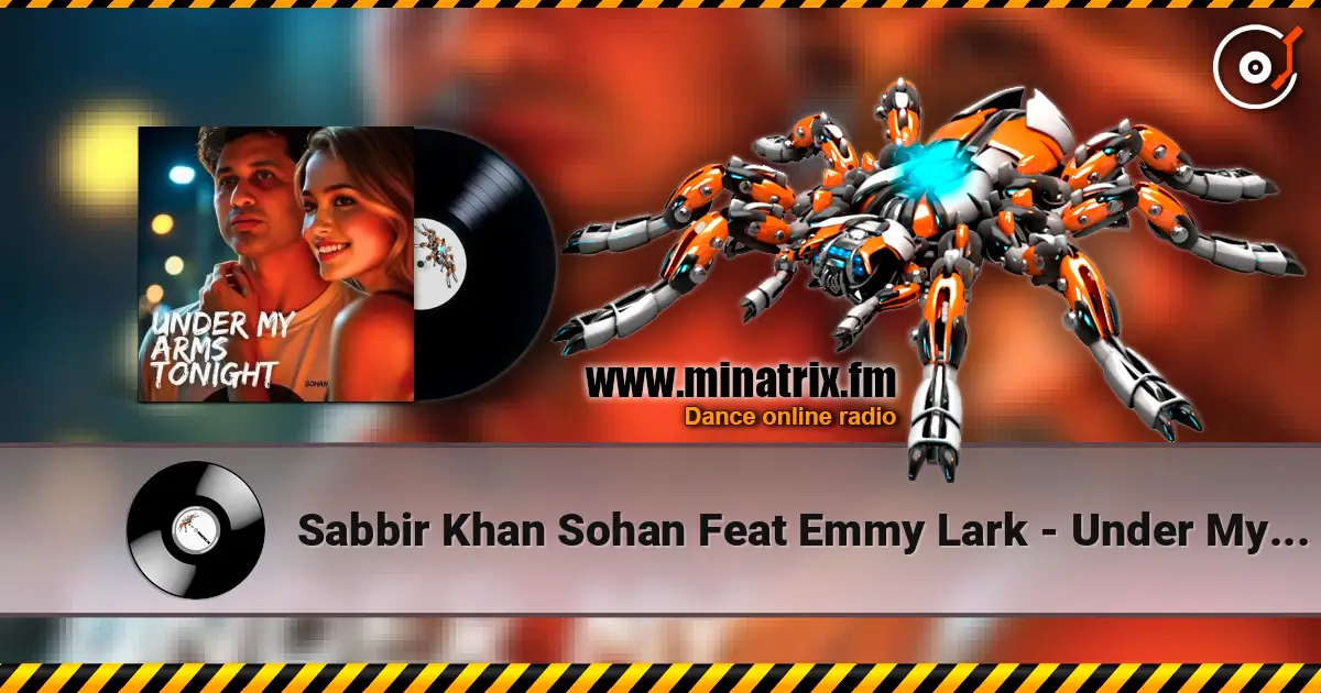 Sabbir Khan Sohan Feat Emmy Lark - Under My Arms Tonight жоғары сапада онлайн тыңдау | Minatrix.FM
