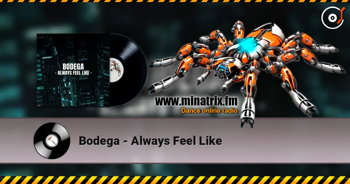 Bodega - Always Feel Like жоғары сапада онлайн тыңдау | Minatrix.FM