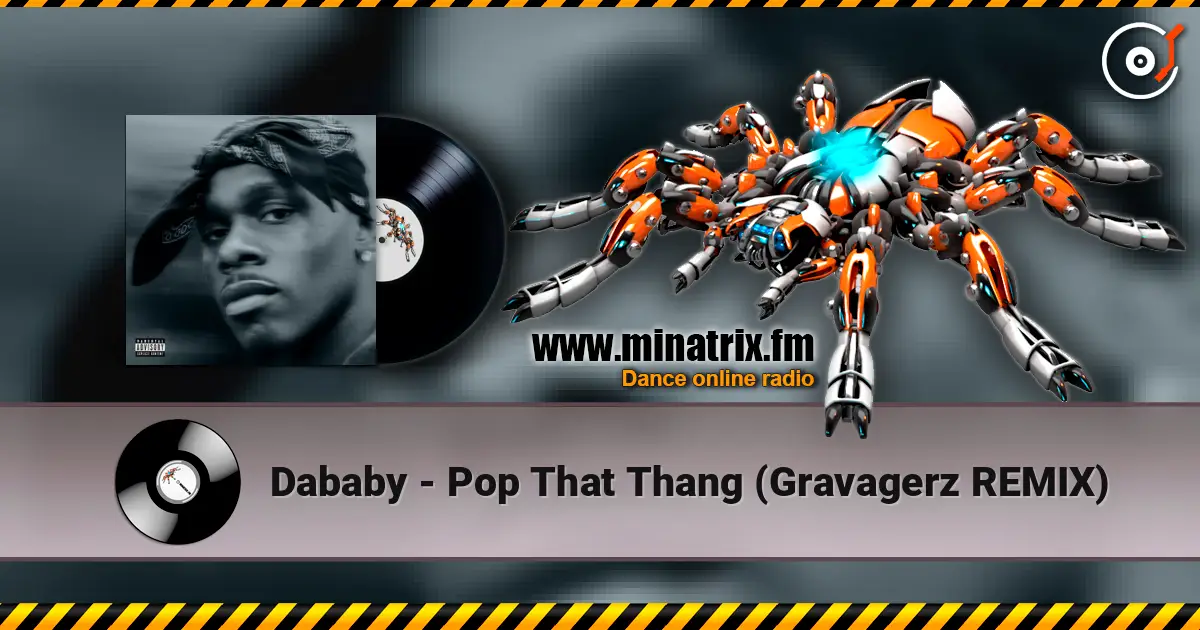 Dababy - Pop That Thang (Gravagerz REMIX) 高品质在线收听 | Minatrix.FM
