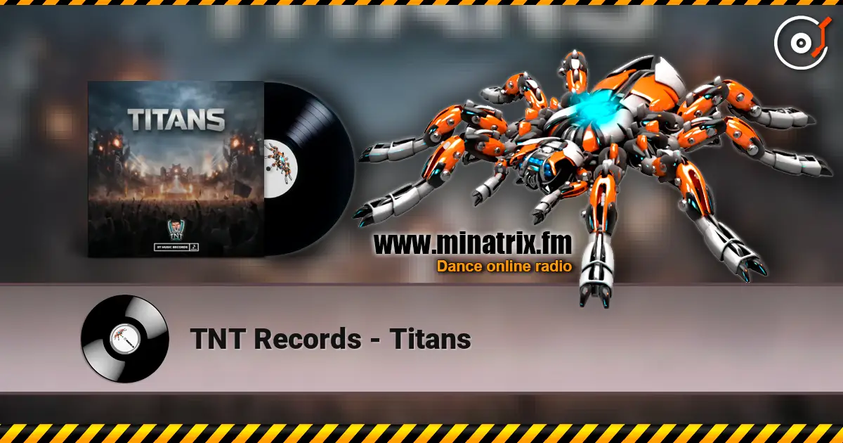 TNT Records - Titans жоғары сапада онлайн тыңдау | Minatrix.FM