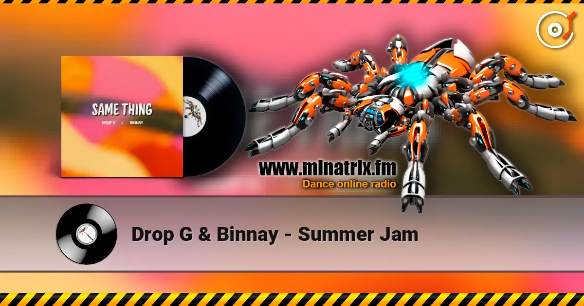 Drop G & Binnay - Summer Jam жоғары сапада онлайн тыңдау | Minatrix.FM
