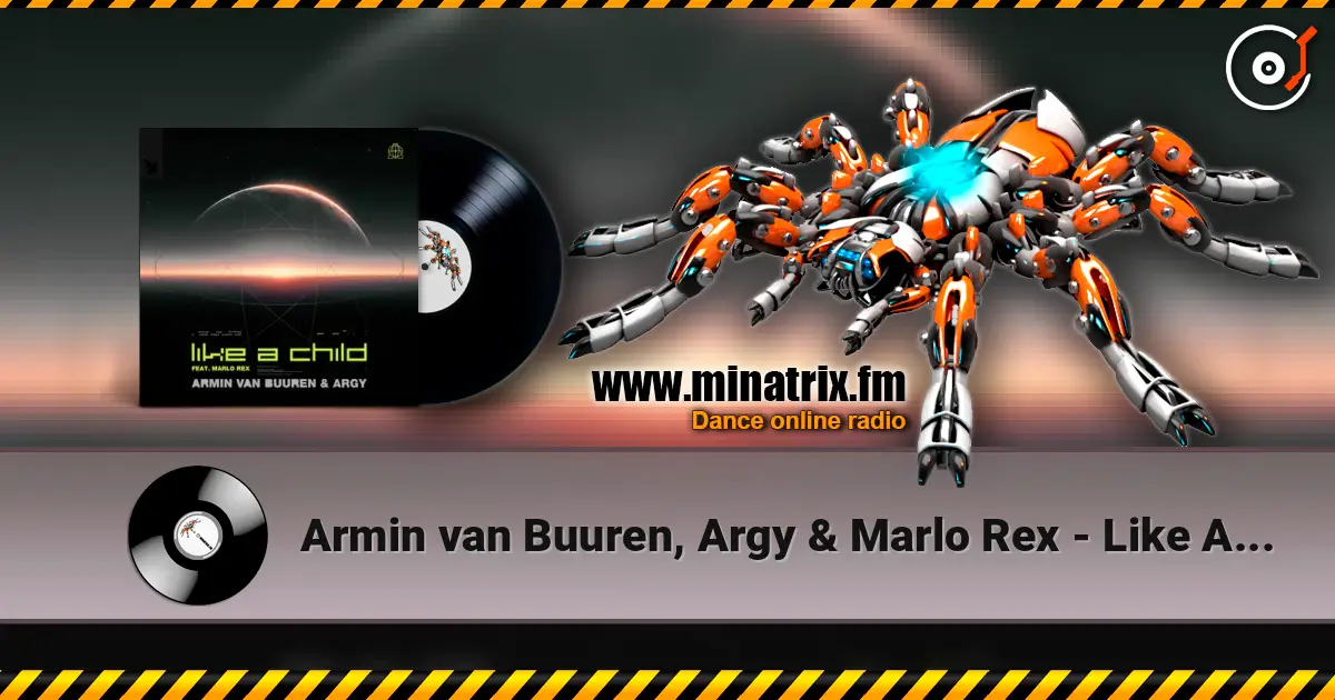 Armin van Buuren, Argy & Marlo Rex - Like A Child (Extended Mix) жоғары сапада онлайн тыңдау | Minatrix.FM