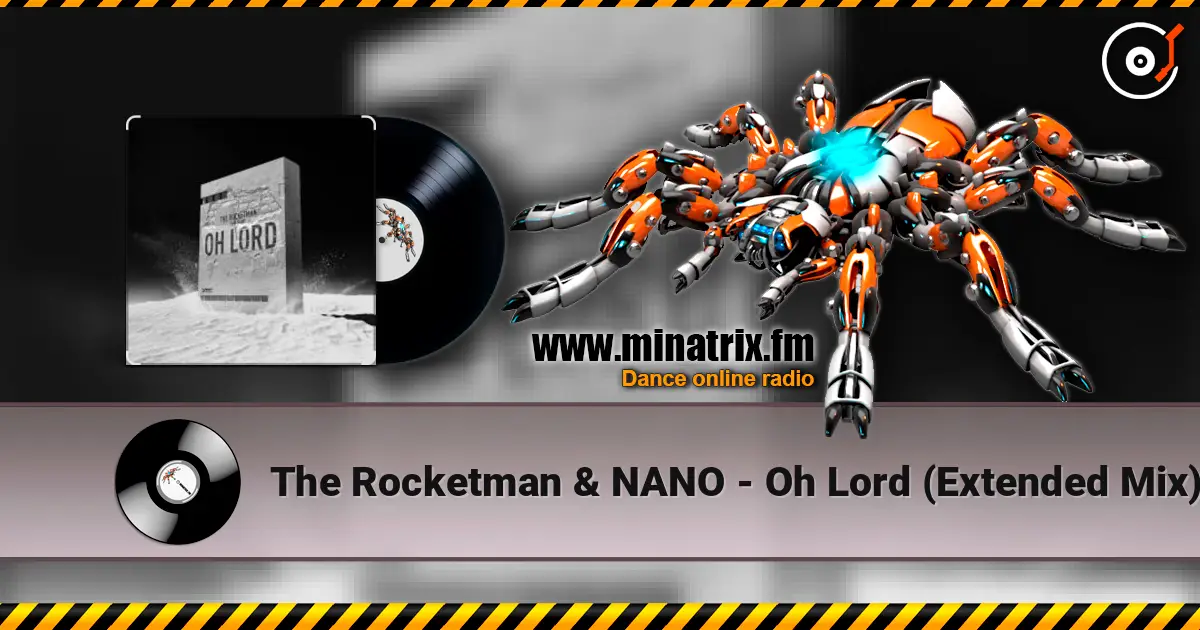 The Rocketman & NANO - Oh Lord (Extended Mix) жоғары сапада онлайн тыңдау | Minatrix.FM