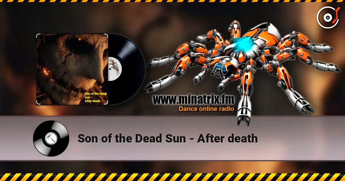 Son of the Dead Sun - After death жоғары сапада онлайн тыңдау | Minatrix.FM