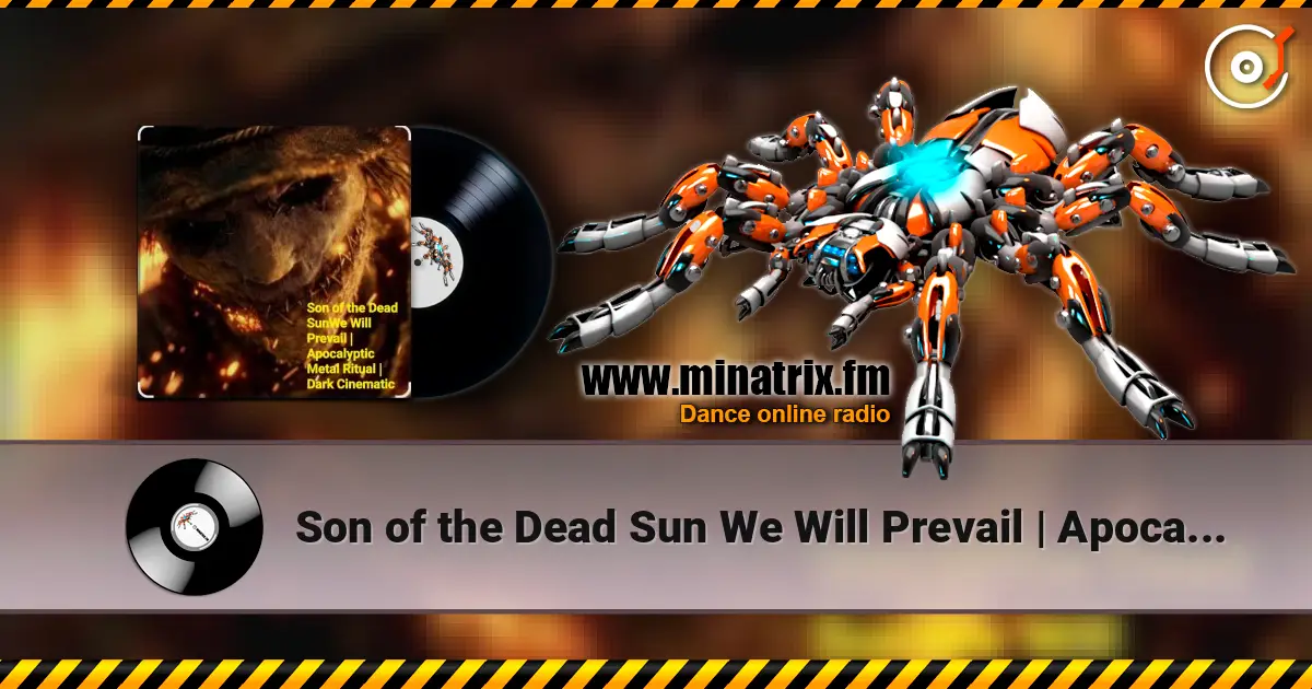 Son of the Dead Sun We Will Prevail | Apocalyptic - We Will Prevail |Apocalyptic Metal Ritual|Dark Cinematic жоғары сапада онлайн тыңдау | Minatrix.FM