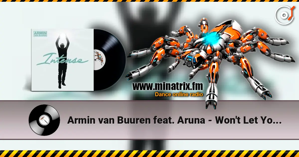 Armin van Buuren feat. Aruna - Won't Let You Go (Radio Edit) жоғары сапада онлайн тыңдау | Minatrix.FM