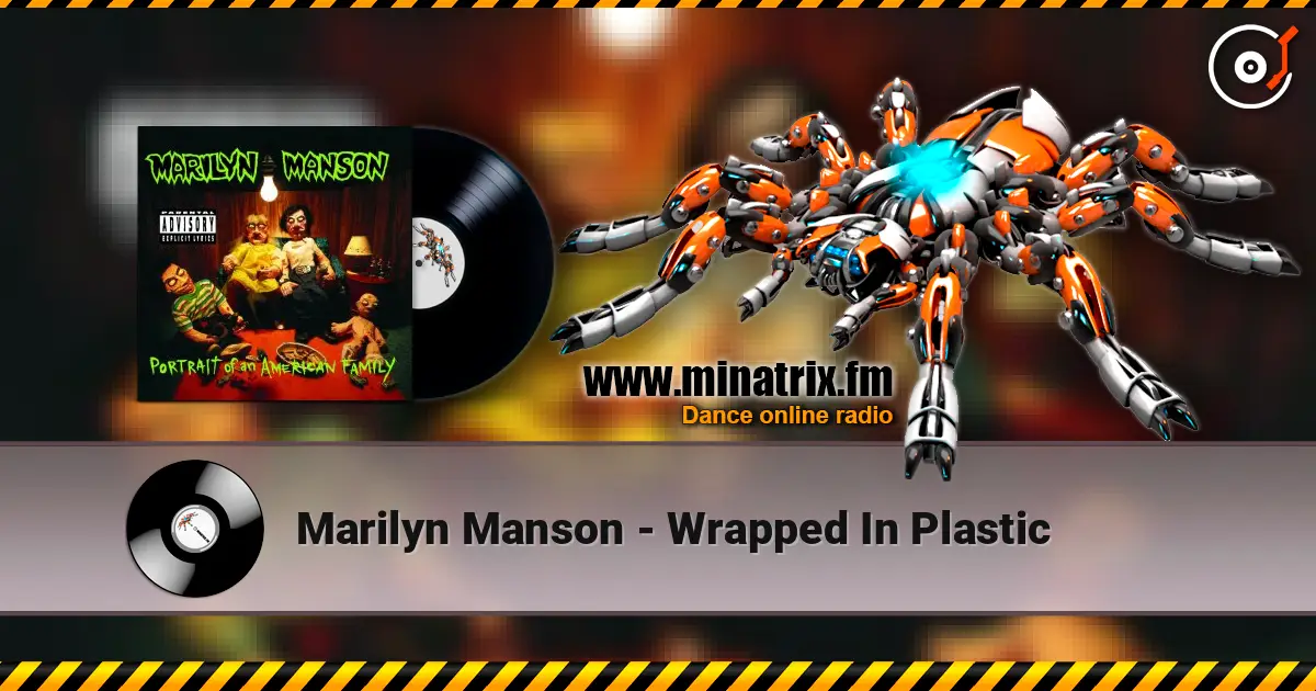 Marilyn Manson - Wrapped In Plastic жоғары сапада онлайн тыңдау | Minatrix.FM