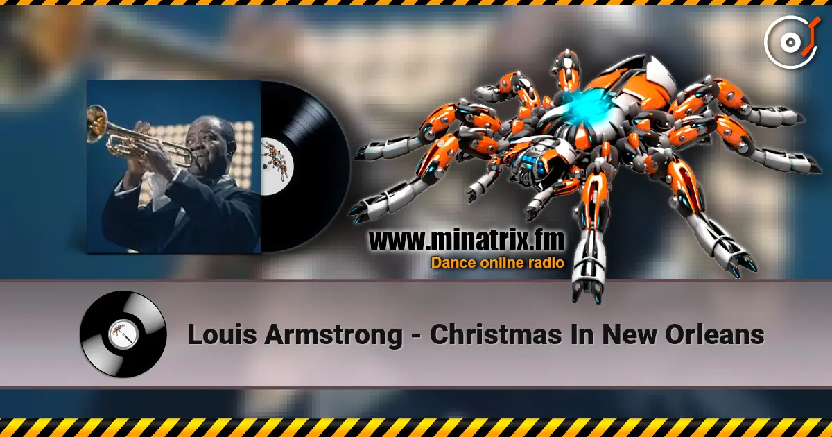 Louis Armstrong - Christmas In New Orleans жоғары сапада онлайн тыңдау | Minatrix.FM