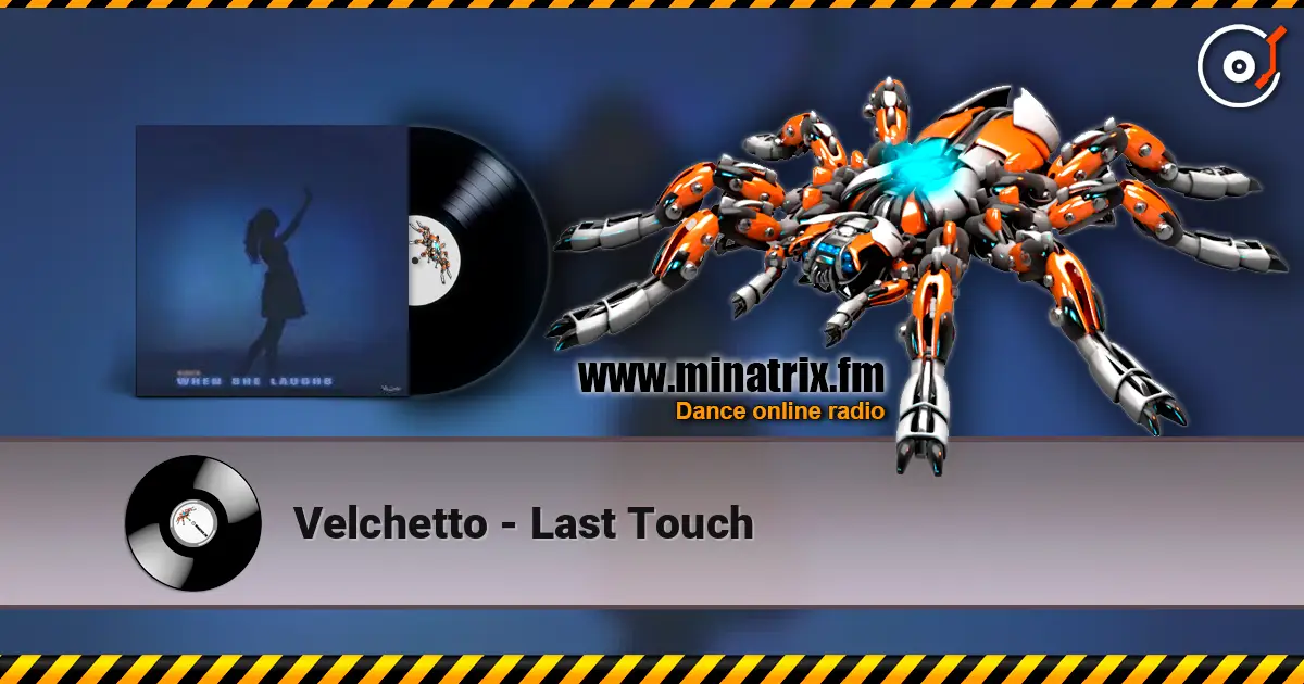 Velchetto - Last Touch жоғары сапада онлайн тыңдау | Minatrix.FM