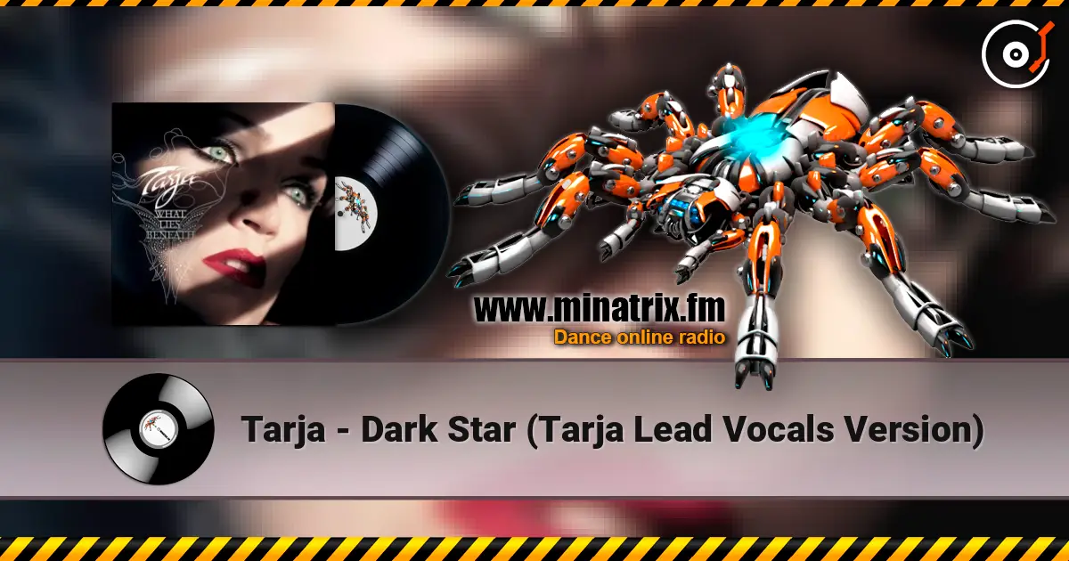 Tarja - Dark Star (Tarja Lead Vocals Version) жоғары сапада онлайн тыңдау | Minatrix.FM