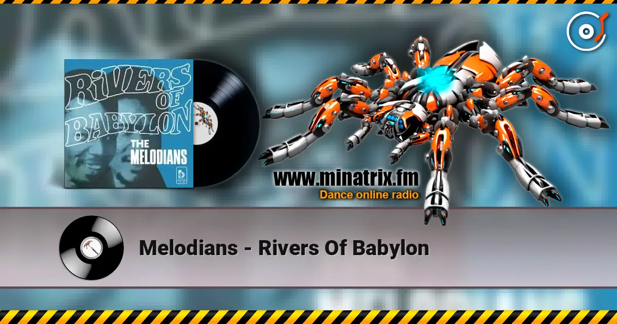Melodians - Rivers Of Babylon жоғары сапада онлайн тыңдау | Minatrix.FM