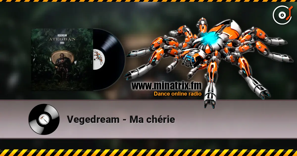 Vegedream - Ma chérie жоғары сапада онлайн тыңдау | Minatrix.FM