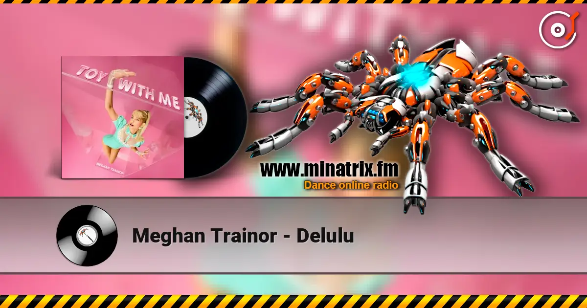 Meghan Trainor - Delulu жоғары сапада онлайн тыңдау | Minatrix.FM