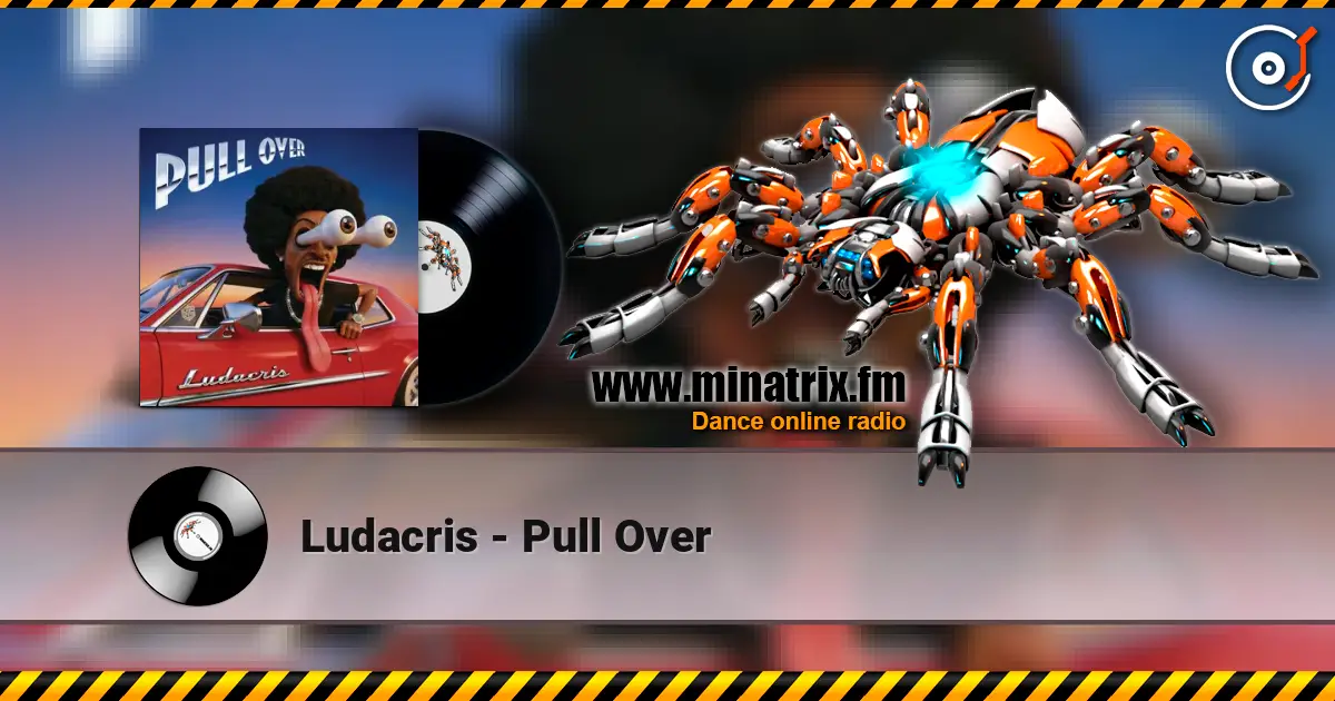 Ludacris - Pull Over жоғары сапада онлайн тыңдау | Minatrix.FM