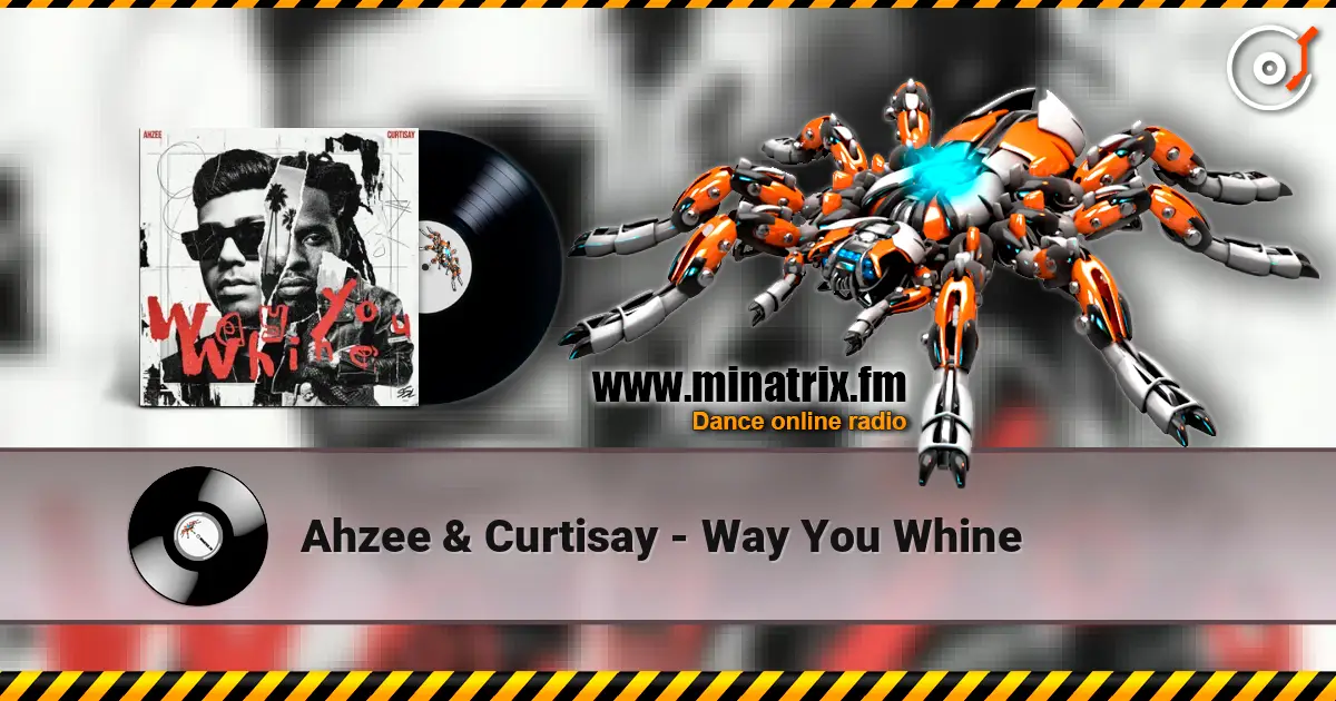 Ahzee & Curtisay - Way You Whine жоғары сапада онлайн тыңдау | Minatrix.FM