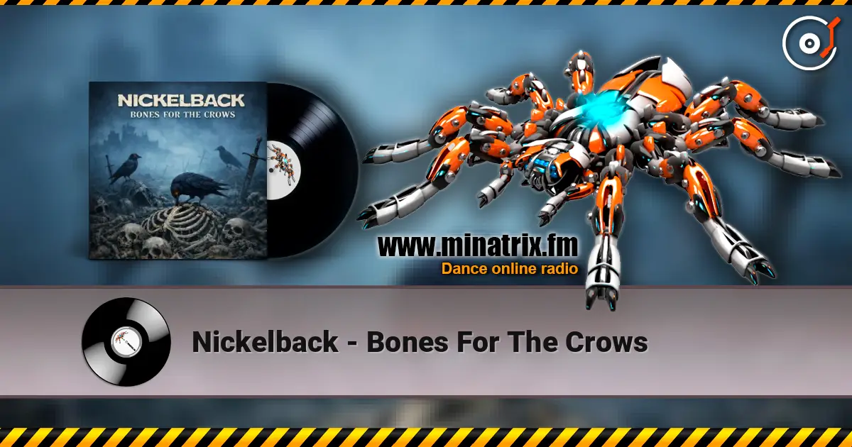 Nickelback - Bones For The Crows жоғары сапада онлайн тыңдау | Minatrix.FM