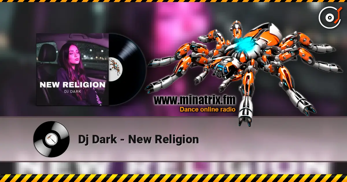 Dj Dark - New Religion жоғары сапада онлайн тыңдау | Minatrix.FM