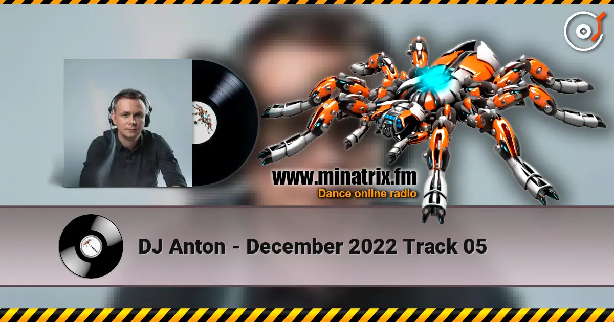 DJ Anton - December 2022 Track 05 жоғары сапада онлайн тыңдау | Minatrix.FM