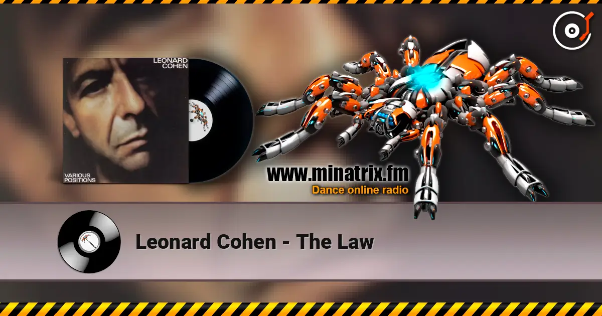 Leonard Cohen - The Law жоғары сапада онлайн тыңдау | Minatrix.FM