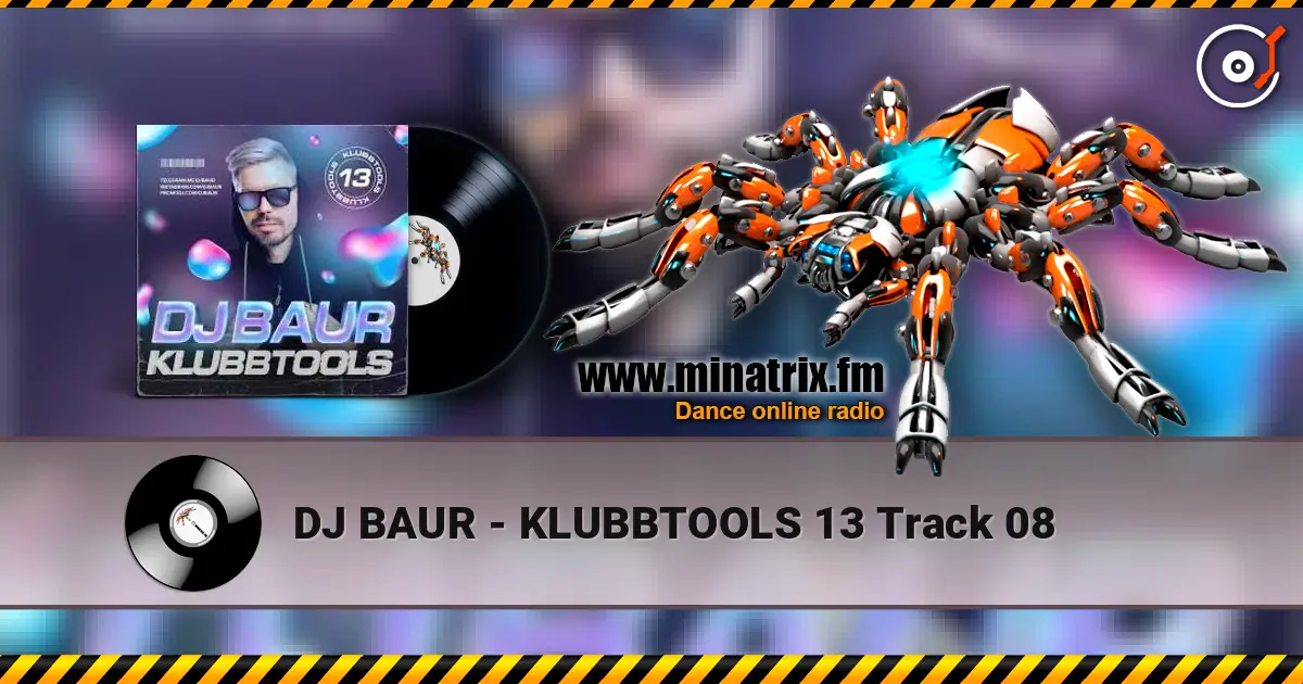 DJ BAUR - KLUBBTOOLS 13 Track 08 жоғары сапада онлайн тыңдау | Minatrix.FM
