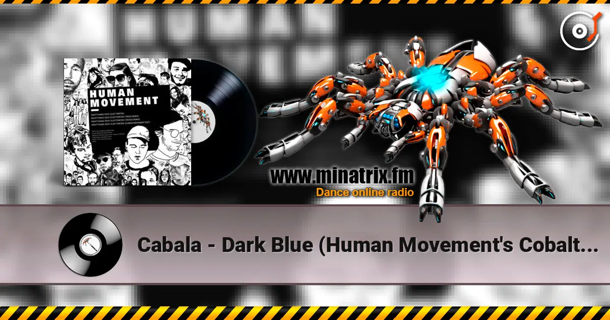 Cabala - Dark Blue (Human Movement's Cobalt Mix) жоғары сапада онлайн тыңдау | Minatrix.FM