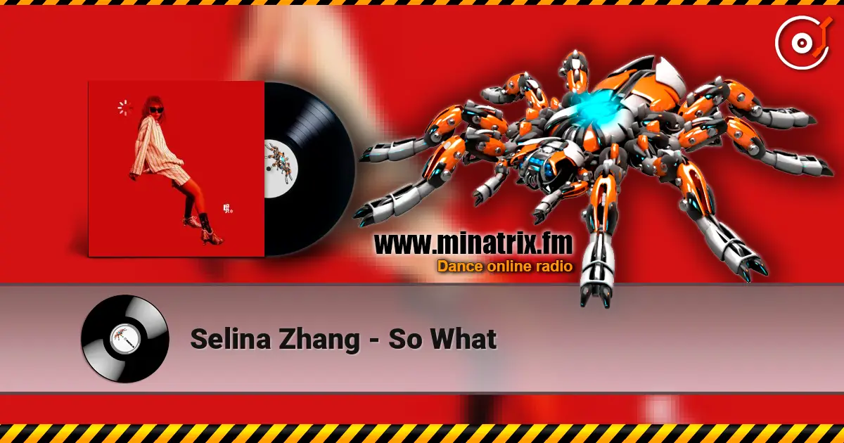 Selina Zhang - So What жоғары сапада онлайн тыңдау | Minatrix.FM